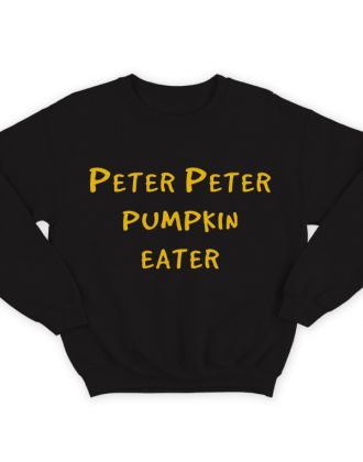 Прикольный свитшот с надписью "Peter Peter pumpkin eater" ("Питер Питер тыквоед")